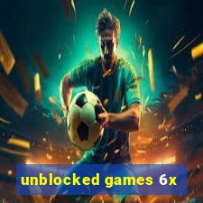 unblocked games 6x